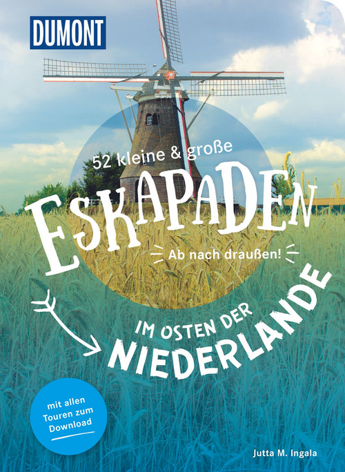 52 kleine & große Eskapaden im Osten der Niederlande