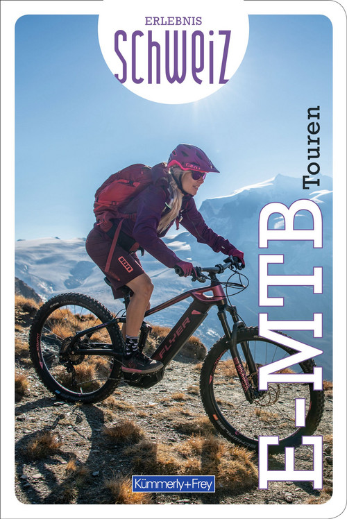 Schweiz, Freizeitführer Erlebnis Schweiz E-Mountainbike Touren