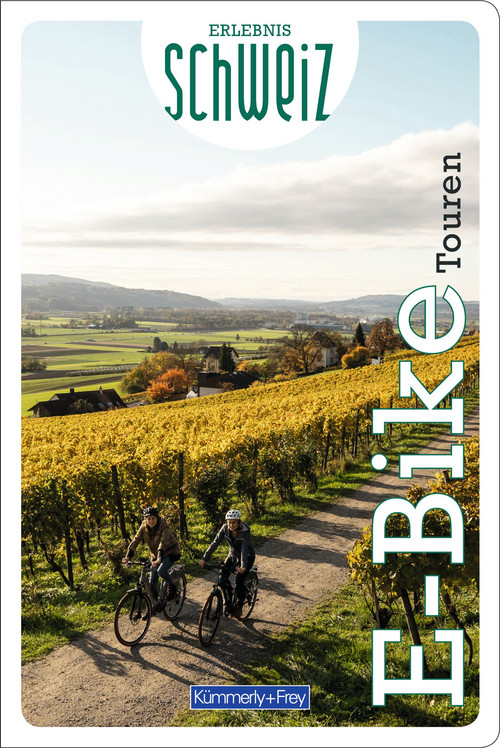 Schweiz, E-Bike Touren, Freizeitführer Erlebnis Schweiz /édition allemande